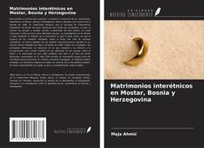 Buchcover von Matrimonios interétnicos en Mostar, Bosnia y Herzegovina