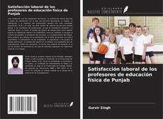 Buchcover von Satisfacción laboral de los profesores de educación física de Punjab