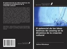 El potencial de las ideas teóricas de Lessing en la dinámica de la creación cultural kitap kapağı