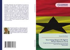 Bookcover of Securitizing Ghana’s Oil Against Africa’s Resource Curse