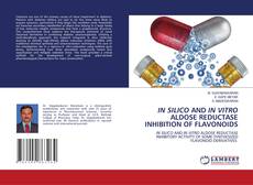 Bookcover of IN SILICO AND IN VITRO ALDOSE REDUCTASE INHIBITION OF FLAVONOIDS