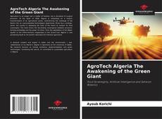 Bookcover of AgroTech Algeria The Awakening of the Green Giant