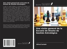 Copertina di Una visión general de la Escuela de Diseño de Gestión Estratégica