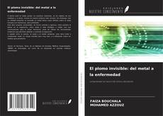 Capa do livro de El plomo invisible: del metal a la enfermedad 