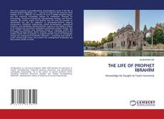 Bookcover of THE LIFE OF PROPHET İBRAHİM