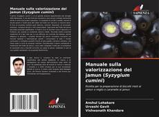 Couverture de Manuale sulla valorizzazione del jamun (Syzygium cumini)