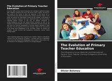 The Evolution of Primary Teacher Education的封面