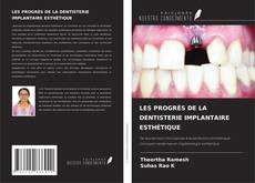 Buchcover von LES PROGRÈS DE LA DENTISTERIE IMPLANTAIRE ESTHÉTIQUE
