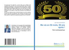 Capa do livro de Ma vie en 50 mots, 50 ans après ! 
