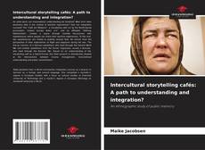 Bookcover of Intercultural storytelling cafés: A path to understanding and integration?