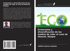 Couverture de Ecoturismo y diversificación de los medios de vida: el caso de Wonchi, Etiopía