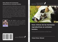 Buchcover von Usos clínicos de las hormonas reproductivas en animales hembra