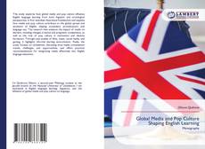 Bookcover of Global Media and Pop Culture Shaping English Learning