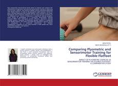 Bookcover of Comparing Plyometric and Sensorimotor Training for Flexible Flatfoot