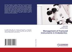 Bookcover of Management of fractured instruments in Endodontics