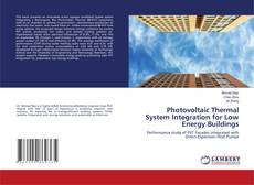 Bookcover of Photovoltaic Thermal System Integration for Low Energy Buildings