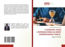 Couverture de L’ESSENTIEL POUR L’INTRODUCTION AU DROIT INTERNATIONAL PUBLIC