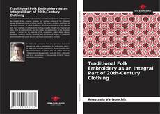 Bookcover of Traditional Folk Embroidery as an Integral Part of 20th-Century Clothing