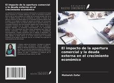 Buchcover von El impacto de la apertura comercial y la deuda externa en el crecimiento económico