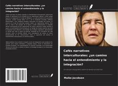Copertina di Cafés narrativos interculturales: ¿un camino hacia el entendimiento y la integración?
