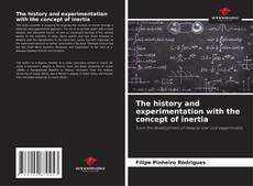 Bookcover of The history and experimentation with the concept of inertia