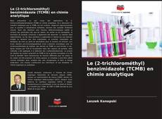 Buchcover von Le (2-trichlorométhyl) benzimidazole (TCMB) en chimie analytique