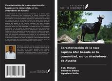 Caracterización de la raza caprina Afar basada en la comunidad, en los alrededores de Aysaita kitap kapağı