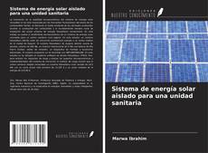 Couverture de Sistema de energía solar aislado para una unidad sanitaria