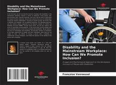 Обложка Disability and the Mainstream Workplace: How Can We Promote Inclusion?