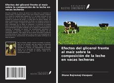 Buchcover von Efectos del glicerol frente al maíz sobre la composición de la leche en vacas lecheras