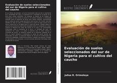 Buchcover von Evaluación de suelos seleccionados del sur de Nigeria para el cultivo del caucho