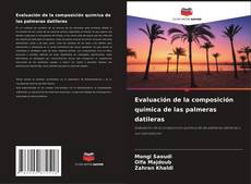 Portada del libro de Evaluación de la composición química de las palmeras datileras