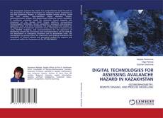 Bookcover of DIGITAL TECHNOLOGIES FOR ASSESSING AVALANCHE HAZARD IN KAZAKHSTAN