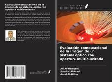 Buchcover von Evaluación computacional de la imagen de un sistema óptico con apertura multicuadrada