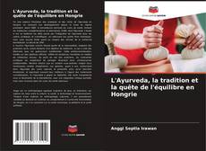 Portada del libro de L'Ayurveda, la tradition et la quête de l'équilibre en Hongrie