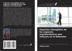 Buchcover von Aspectos intangibles de los espacios arquitectónicos que influyen en el bienestar