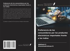 Buchcover von Preferencia de los consumidores por los productos electrónicos importados frente a los indios