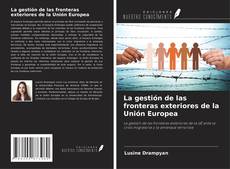 Couverture de La gestión de las fronteras exteriores de la Unión Europea