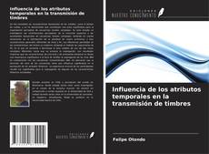 Copertina di Influencia de los atributos temporales en la transmisión de timbres