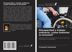 Couverture de Discapacidad y trabajo ordinario: ¿cómo fomentar la inclusión?