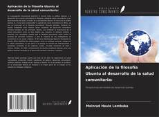 Aplicación de la filosofía Ubuntu al desarrollo de la salud comunitaria: kitap kapağı