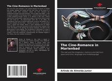 Bookcover of The Cine-Romance in Marienbad