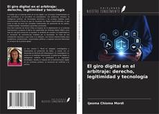 Capa do livro de El giro digital en el arbitraje: derecho, legitimidad y tecnología 