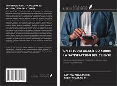 Copertina di UN ESTUDIO ANALÍTICO SOBRE LA SATISFACCIÓN DEL CLIENTE