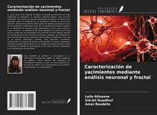 Caracterización de yacimientos mediante análisis neuronal y fractal kitap kapağı