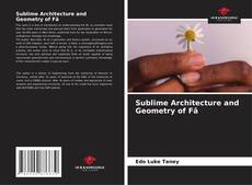 Обложка Sublime Architecture and Geometry of Fâ