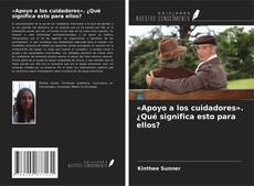 Copertina di «Apoyo a los cuidadores». ¿Qué significa esto para ellos?