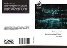 Bookcover of Some Results of Rings