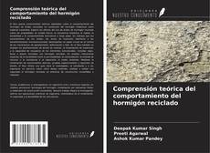Buchcover von Comprensión teórica del comportamiento del hormigón reciclado