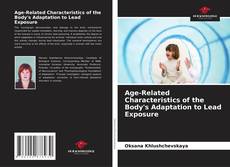 Bookcover of Age-Related Characteristics of the Body's Adaptation to Lead Exposure